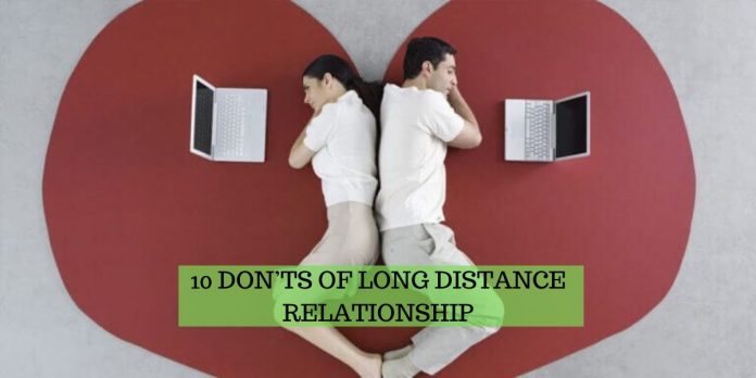10 DON’TS OF LONG DISTANCE RELATIONSHIP