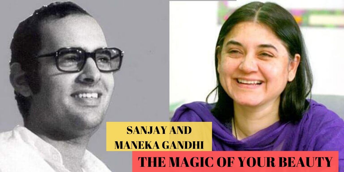 LOVE STORY OF SANJAY AND MANEKA GANDHI: THE MAGIC OF YOUR BEAUTY
