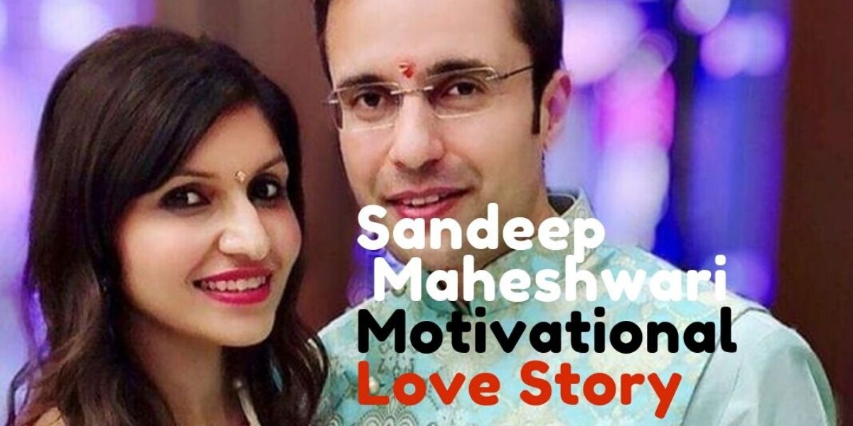 LOVE STORY OF SANDEEP MAHESHWARI