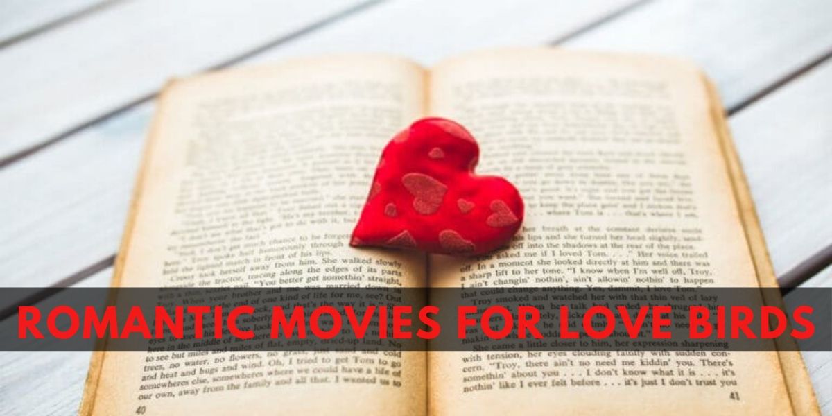 FRAGRANCE OF ROMANCE ON SILVER SCREEN: ROMANTIC MOVIES FOR LOVE BIRDS