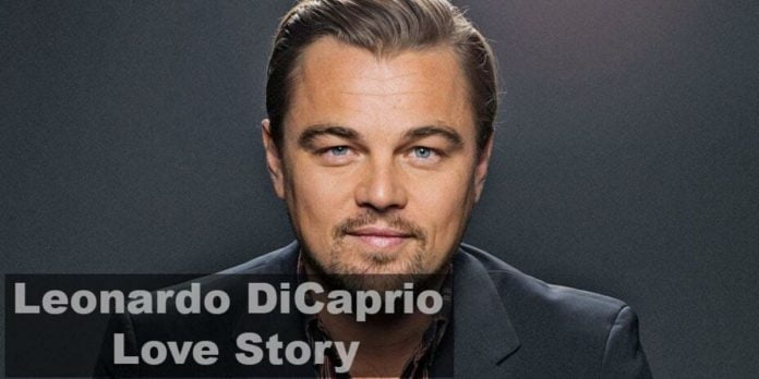 LEONARDO DICAPRIO LOVE STORY: LEONARDO DICAPRIO STILL IN SEARCH OF HIS LADY LOVE!