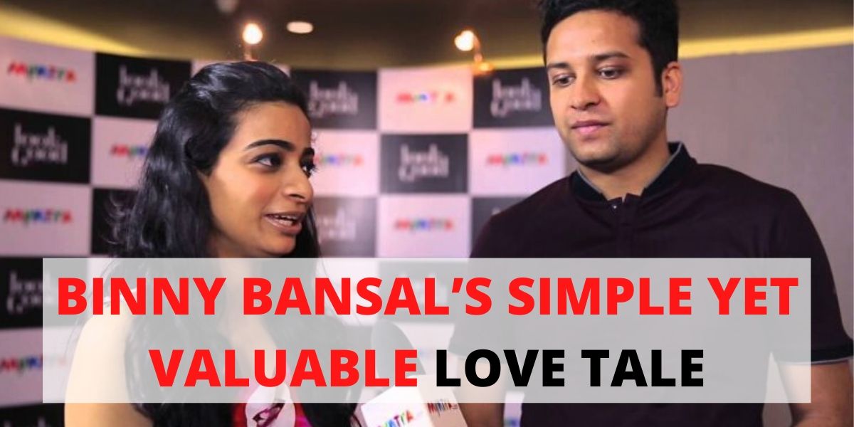 BINNY BANSAL’S SIMPLE YET VALUABLE LOVE TALE