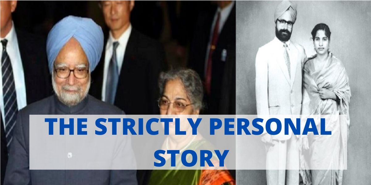 MANMOHAN SINGH AND GURSHARAN KAUR LOVE STORY: “THE STRICTLY PERSONAL STORY”