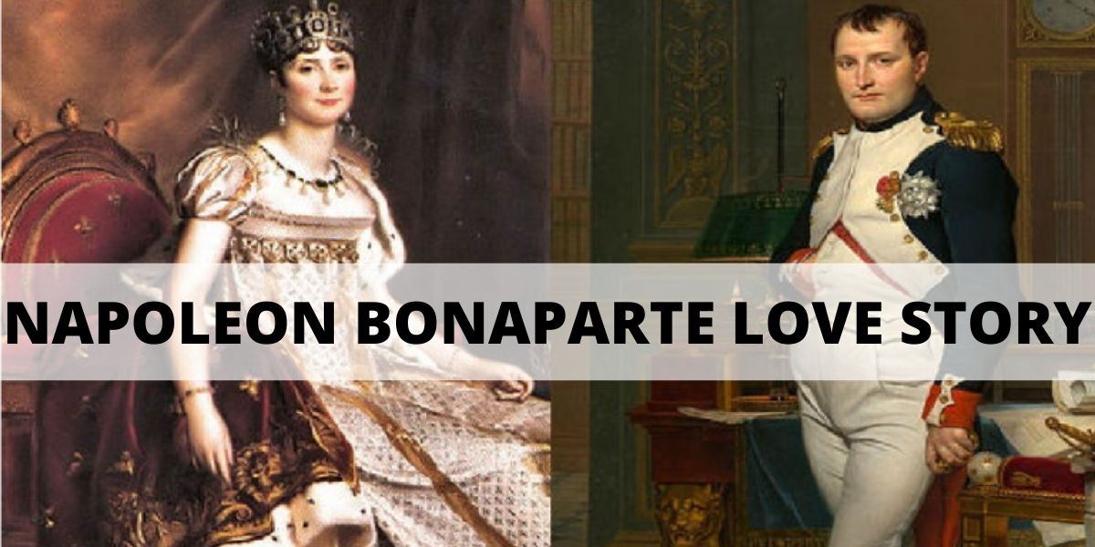 NAPOLEON BONAPARTE LOVE STORY: THE EMPORER LOVE