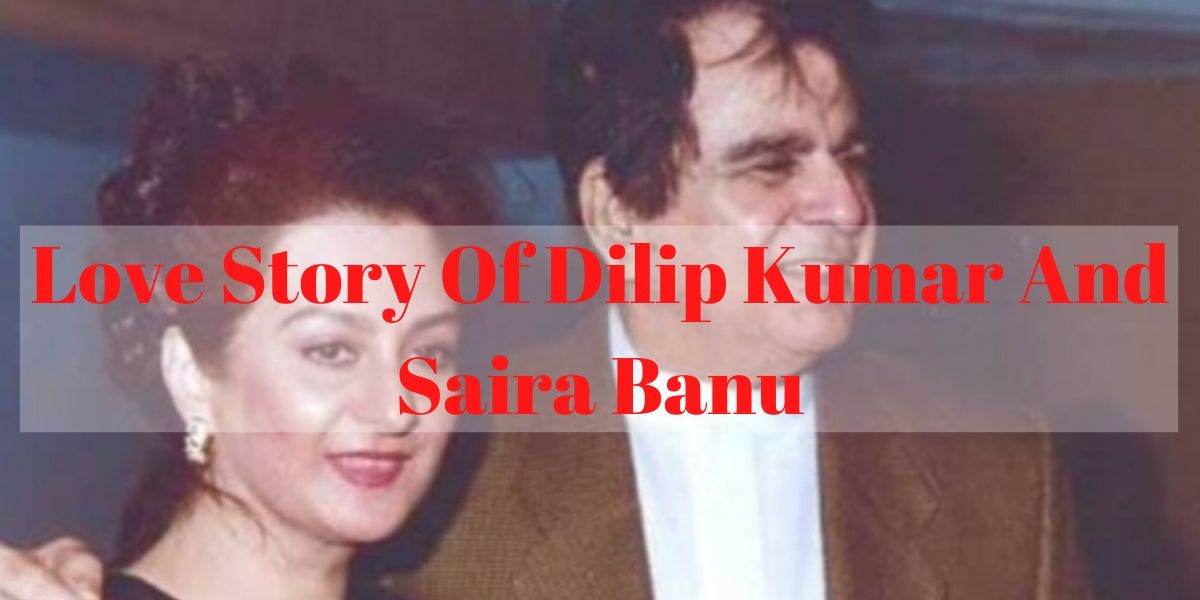 Love Story Of Dilip Kumar And Saira Banu: The Immortal Love Story