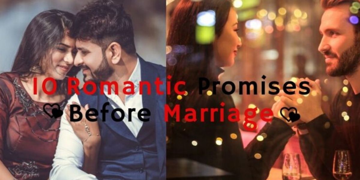 10 Romantic Promises For Couple Before Marriage