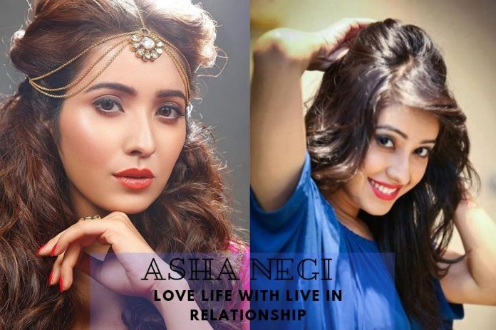 Asha Negi love life in live in relationship