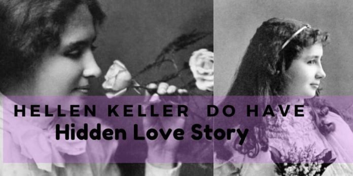 Hellen Keller do have Hidden love story