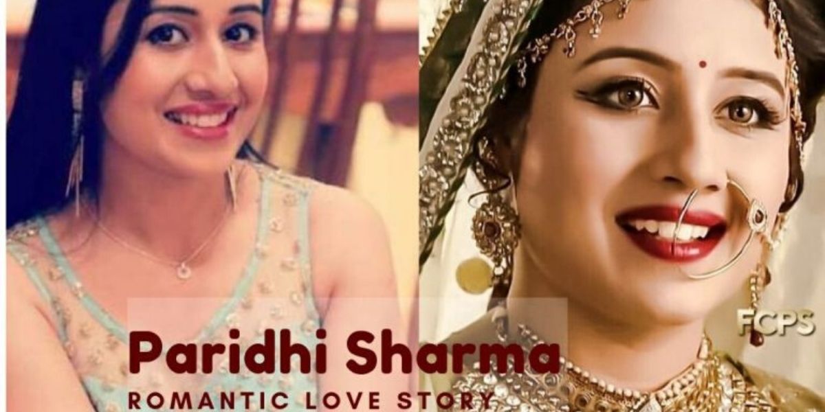 Paridhi Sharma Real To Reel Love Story