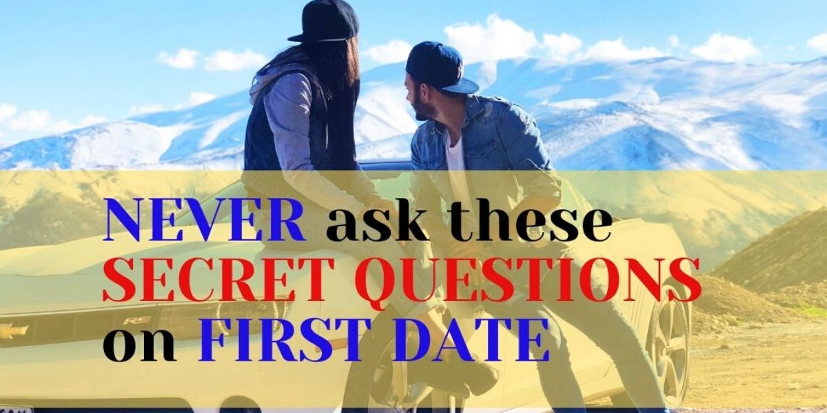 (Secret Question) not ask on First Date to a girl