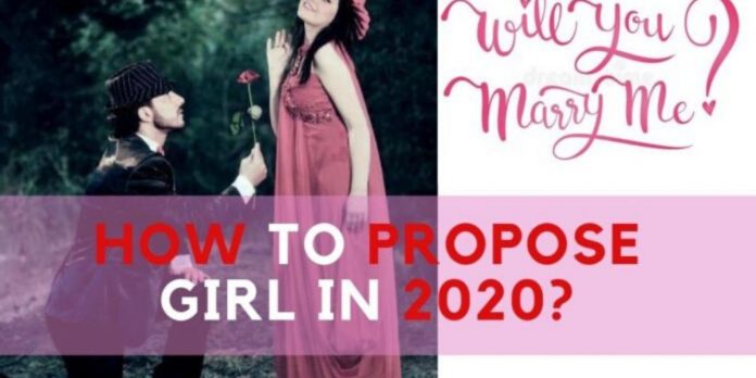 Must Read (10 SECRET Proposing style 2020) for girlfriend