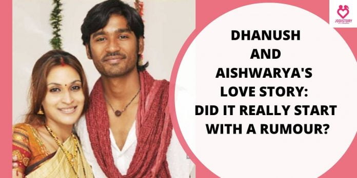 DHANUSH AND AISHWARYA'S LOVE STORY