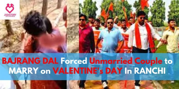 BAJRANG DAL Forced Unmarried Couple to MARRY on VALENTINE's DAY In RANCHI