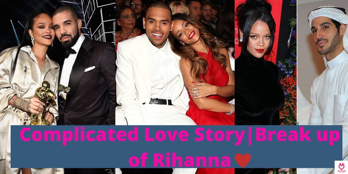 complicated love story and breakup of Rihanna