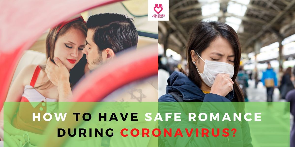How to Have Safe Romance During Coronavirus?