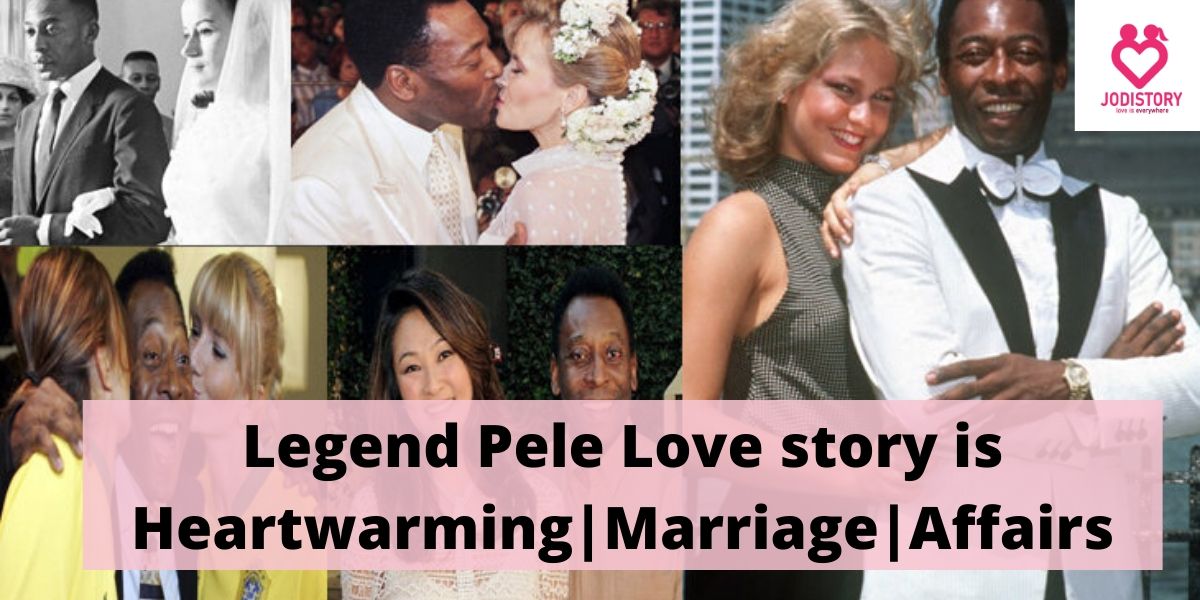 Legend Pele Love story