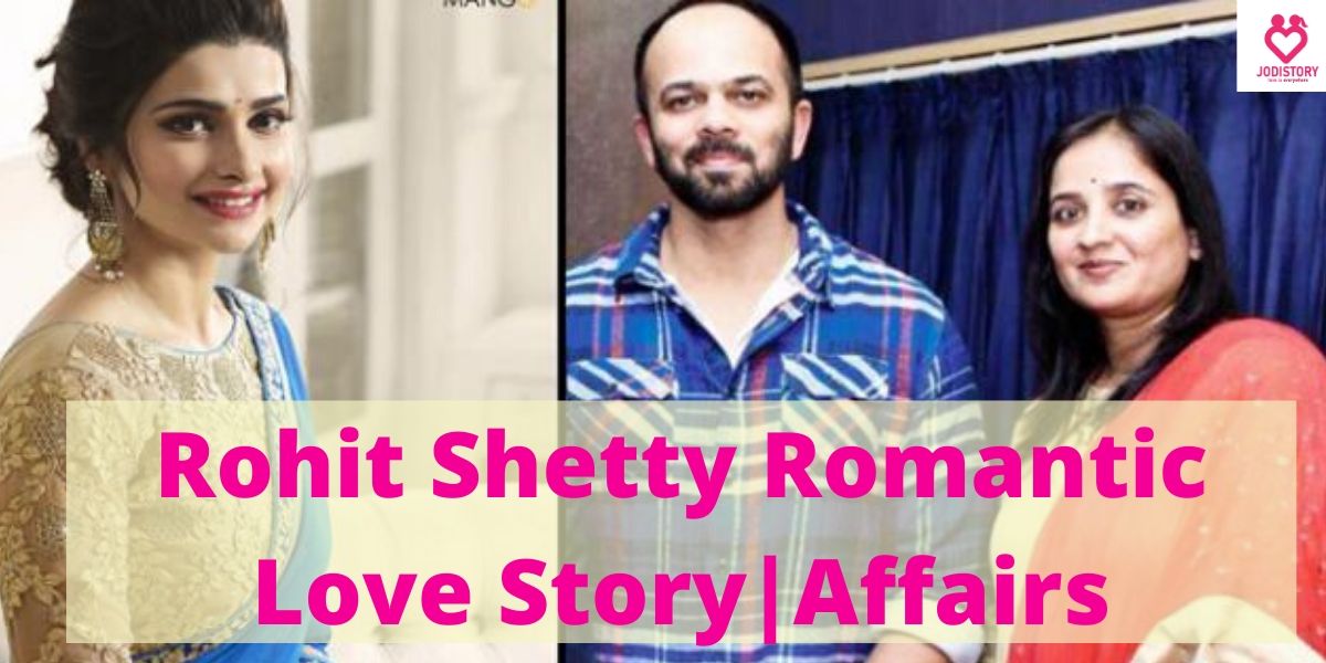 Rohit Shetty the Film Director Love Story and Affairs