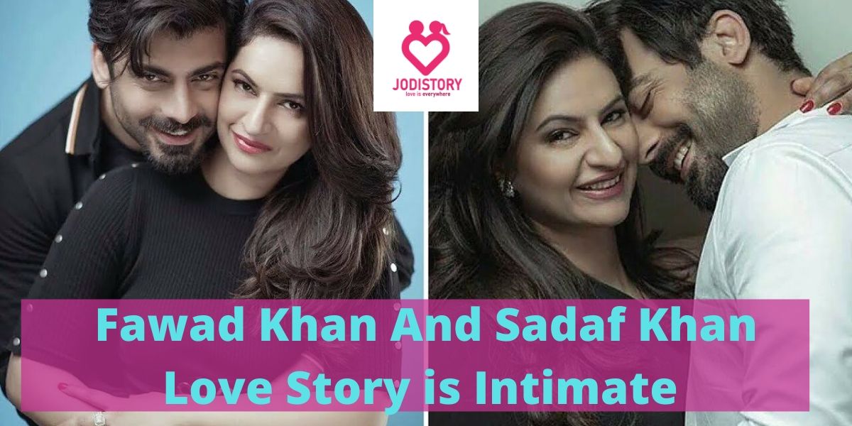 Fawad Khan And Sadaf Khan Love Story is Intimate