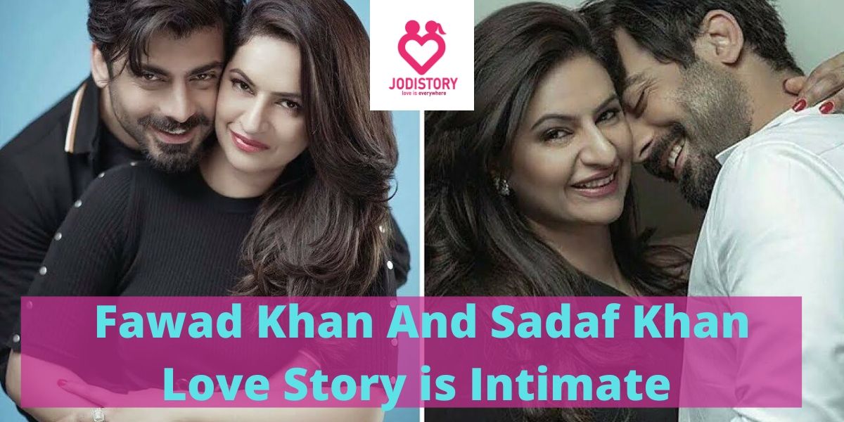 Fawad Khan And Sadaf Khan Love Story Is Intimate Jodistory