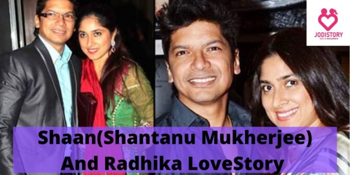 Shaan(Shantanu Mukherjee Shaan) And Radhika LoveStory