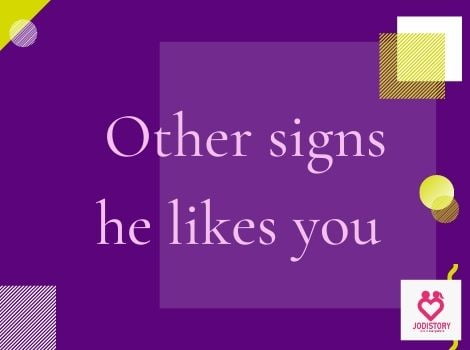 Undeniable obvious signs he likes you