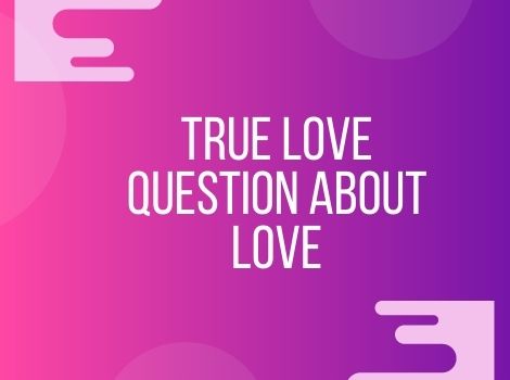 true love tricky questions answers