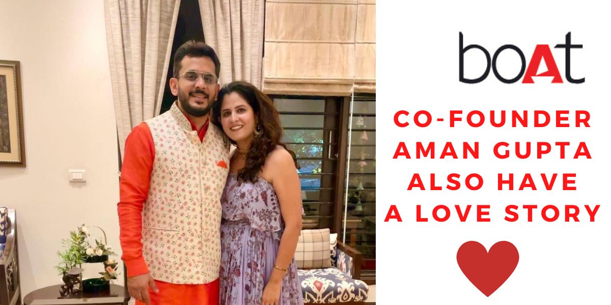 Aman Gupta Boat Co Founder Love Story